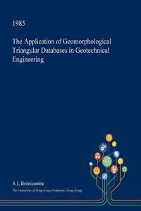 The Application of Geomorphological Triangular Databases in Geotechnical Engineering