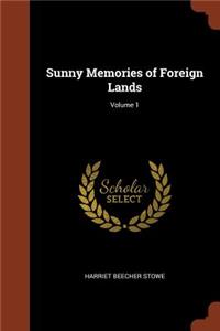 Sunny Memories of Foreign Lands; Volume 1
