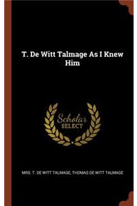 T. De Witt Talmage As I Knew Him