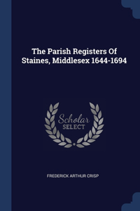 Parish Registers Of Staines, Middlesex 1644-1694