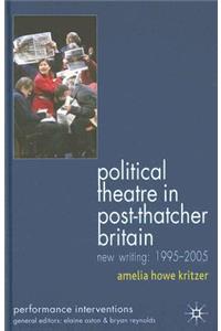 Political Theatre in Post-Thatcher Britain