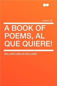 A Book of Poems, Al Que Quiere! Volume 100