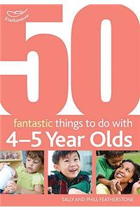 50 Fantastic things to do with 4-5 year olds