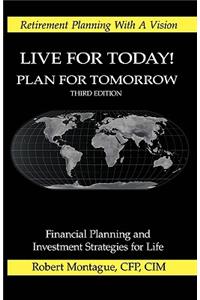 Live For Today! Plan For Tomorrow