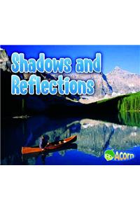 Shadows and Reflections