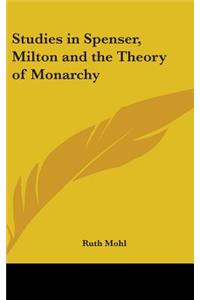 Studies in Spenser, Milton and the Theory of Monarchy