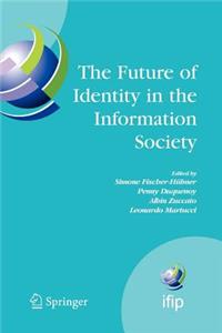 Future of Identity in the Information Society