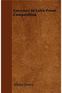 Exercises In Latin Prose Composition