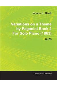 Variations on a Theme by Paganini Book 2 by Johannes Brahms for Solo Piano (1863) Op.35