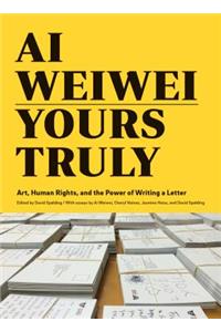 Ai Weiwei: Yours Truly