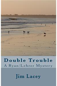 Double Trouble
