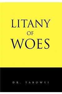 Litany of Woes