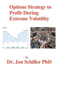 Options Strategy to Profit During Extreme Volatility