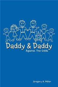 Daddy & Daddy Against The Odds