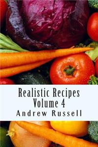 Realistic Recipes - Volume 4