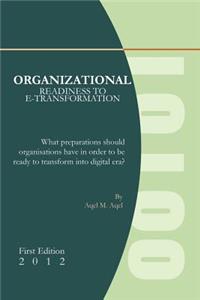 Organizational Readiness to E-Transformation