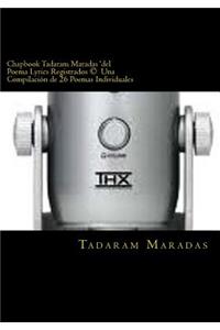 Chapbook Tadaram Maradas 'del Poema Lyrics Registrados (c) Una Compilación de 26 Poemas Individuales