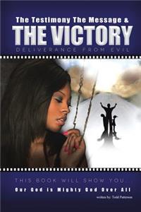 The Testimony, The Message, and The Victory