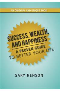 Success, Wealth, and Happiness