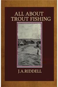 All About Trout Fishing