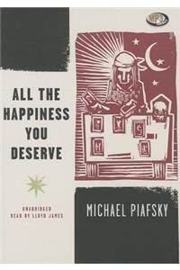 All the Happiness You Deserve