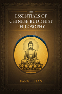 Essentials of Chinese Buddhist Philosophy (Volume II)