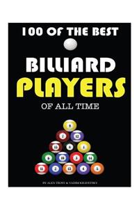 100 of the Best Billiard Players of All Time