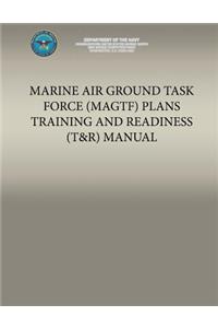 Marine Air Ground Task Force (MAGTF) Plans Training and Readiness (T&R) Manual