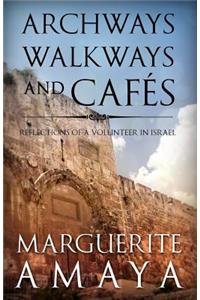 Archways, Walkways and Cafe's