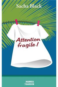 Attention fragile !