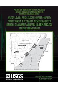 Water Levels and Selected Water-Quality Conditions in the Sparta-Memphis Aquifer (Middle Claiborne Aquifer) in Arkansas, Spring?Summer 2007