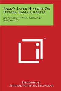 Rama's Later History Or Uttara-Rama-Charita