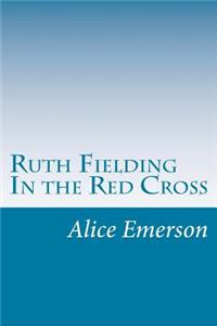 Ruth Fielding In the Red Cross