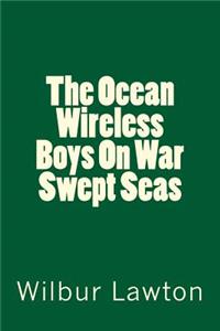 Ocean Wireless Boys On War Swept Seas