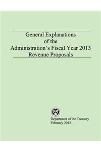General Explanations of the Administrations Fiscal Year 2013 Revenue Proposals
