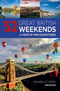 52 Great British Weekends - 2nd edition