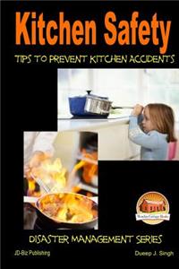 Kitchen Safety - Tips to Prevent Kitchen Accidents