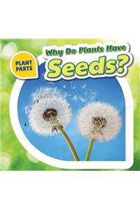 Why Do Plants Have Seeds?