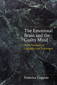Emotional Brain and the Guilty Mind: Novel Paradigms of Culpability and Punishment