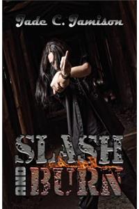 Slash and Burn