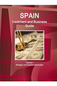 Spain Ivestment and Business Guide Volume 1 Strategic and Practical Information