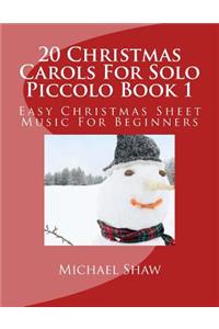 20 Christmas Carols For Solo Piccolo Book 1