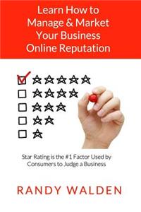 Learn How To Manage and Market Your Business Online Reputation