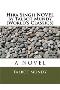 Hira Singh NOVEL by Talbot Mundy (World's Classics)