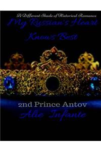 My Russian's Heart Knows Best...: 2nd Prince...Antov