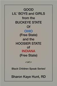 Good Li'l Boys and Girls from the Buckeye State Of Ohio (Free State) and the Hoosier State of Indiana (Free State) Black Children Speak Series!