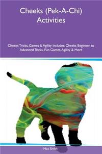 Cheeks (Pek-A-Chi) Activities Cheeks Tricks, Games & Agility Includes: Cheeks Beginner to Advanced Tricks, Fun Games, Agility & More