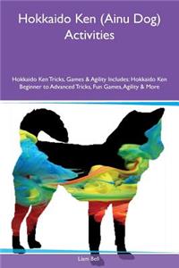 Hokkaido Ken (Ainu Dog) Activities Hokkaido Ken Tricks, Games & Agility Includes: Hokkaido Ken Beginner to Advanced Tricks, Fun Games, Agility & More