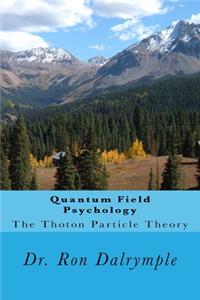 Quantum Field Psychology