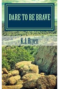 Dare to be Brave